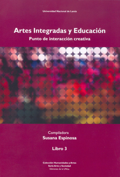 Artes integradas y educación. Punto de interacción creativa. Libro III