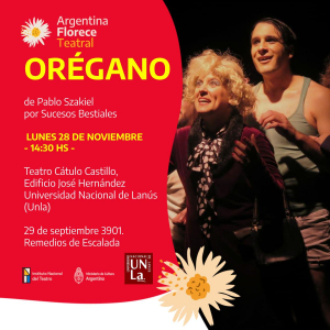 Argentina Florece Teatral trae la obra &quot;Orégano&quot; a la UNLa