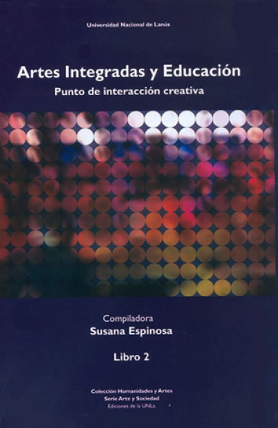 Artes integradas y educación. Punto de interacción creativa. Libro II
