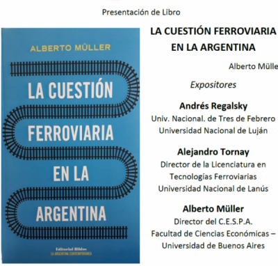 Müller presenta “La cuestión ferroviaria en la Argentina” en la Facultad de Ciencias Económicas