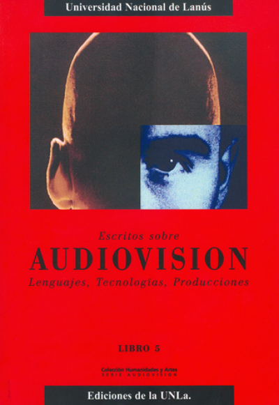 Escritos sobre Audiovisión. Lenguajes, tecnologías, producciones. Libro V