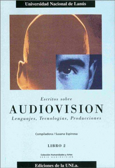 Escritos sobre Audiovisión. Lenguajes, tecnologías, producciones. Libro II