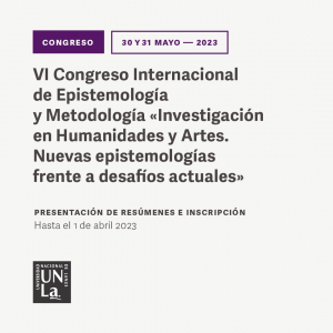 Sumate al VI Congreso Internacional de Epistemología y Metodología &quot;Investigación en Humanidades y Artes. Nuevas epistemologías frente a desafíos actuales&quot;