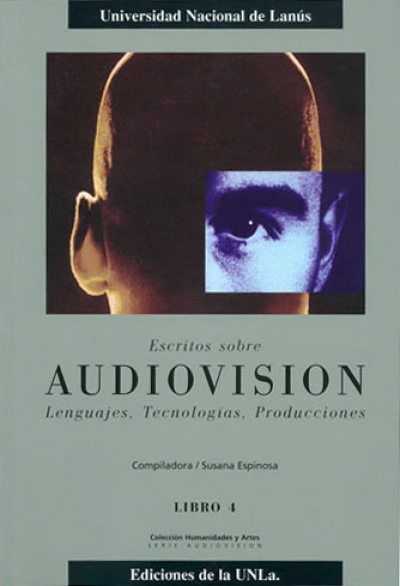 Escritos sobre Audiovisión. Lenguajes, tecnologías, producciones. Libro IV