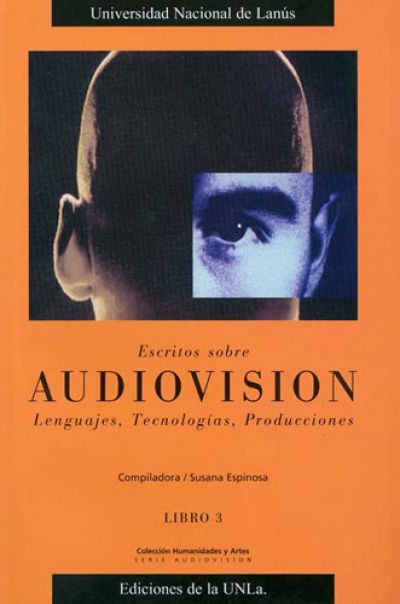 Escritos sobre Audiovisión. Lenguajes, tecnologías, producciones. Libro III