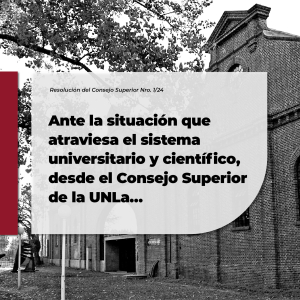 La UNLa manifiesta su “extrema preocupación” respecto de su situación presupuestaria y la de todo el sistema universitario público