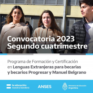 Certificación en Lenguas Extranjeras: Segunda convocatoria para beneficiarios/as de Becas Progresar y Manuel Belgrano - Hasta el 10 de septiembre