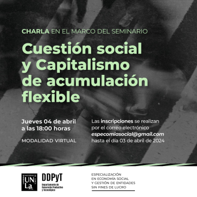 Charla en el marco del seminario &quot;Cuestión social y Capitalismo de acumulación flexible&quot;