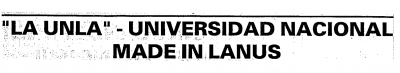 La UNLa - Universidad Nacional Made in Lanus