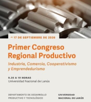 Se realiza el Primer Congreso Regional Productivo en la UNLa