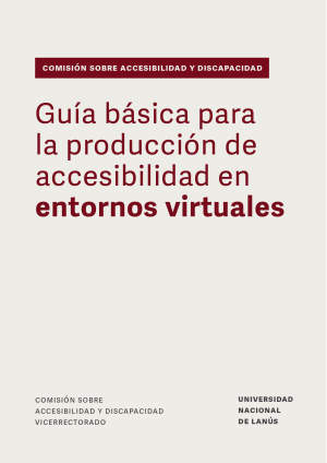 Gu&iacute;a b&aacute;sica para la producci&oacute;n de accesibilidad en entornos virtuales
