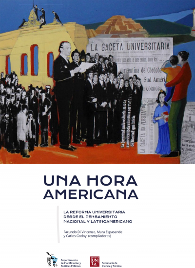 Una hora americana. La Reforma Universitaria desde el Pensamiento Nacional y Latinoamericano