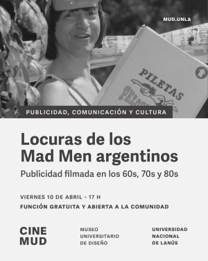 "Locuras de los Mad Men argentinos", en el Ciclo Publicidad, Cultura y Comunicaci&oacute;n del Cine MUD