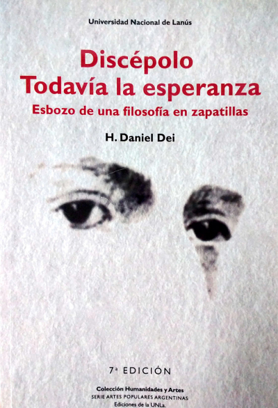 Discépolo. Todavía la esperanza. Esbozo de una filosofía en zapatillas