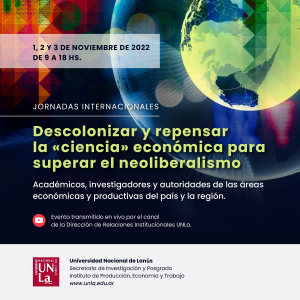 Jornadas internacionales &quot;Descolonizar y repensar la &#039;ciencia&#039; económica para superar el neoliberalismo&quot;