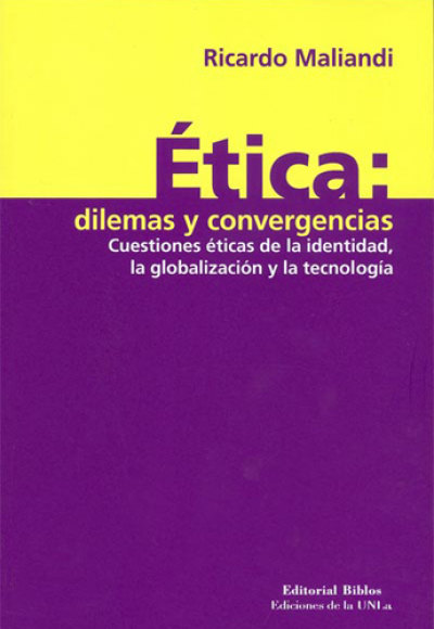Ética: dilemas y convergencias. Cuestiones éticas de la identidad, la globalización y la tecnología