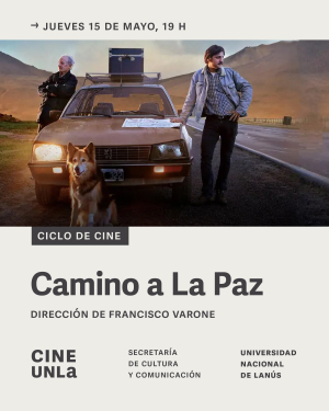 &quot;Camino a La Paz&quot; se proyecta gratis en la UNLa