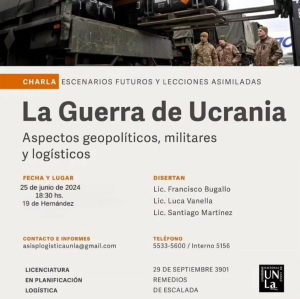 Charla: &quot;La guerra de Ucrania: Aspectos geopolíticos, militares y logísticos&quot;