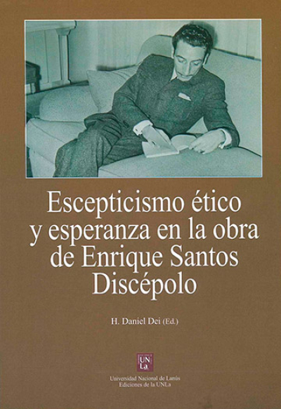 Escepticismo ético y esperanza en la obra de Enrique Santos Discépolo