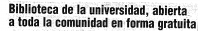 Biblioteca de la universidad, abierta a toda la comunidad en forma gratuita
