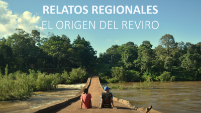 Relatos regionales: El origen del reviro