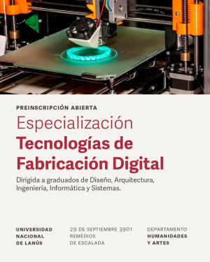 Pre-inscripción para la Especialización en Tecnologías de Fabricación Digital