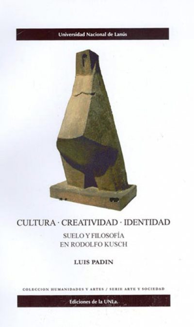 Cultura, creatividad, identidad. Suelo y filosofía en Rodolfo Kusch