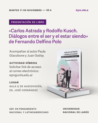 Presentación del libro &quot;Carlos Astrada y Rodolfo Kusch. Diálogo entre el ser y el estar siendo&quot;