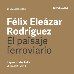 Inauguración de la muestra &quot;El paisaje ferroviario&quot;, de Félix Eléazar Rodríguez
