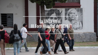 La UNLa, presente en el III Foro Mundial de Derechos Humanos