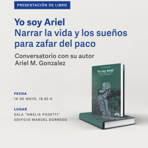 Presentación del libro &quot;Yo soy Ariel. Narrar la vida y los sueños para zafar del paco&quot;