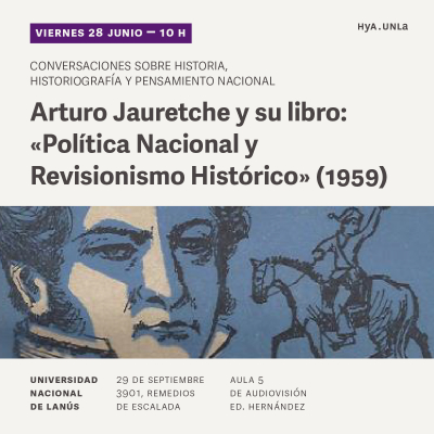 Conversatorio sobre Arturo Jauretche y su obra &quot;Política Nacional y Revisionismo Histórico&quot;