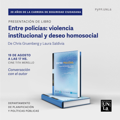 Presentación del libro &quot;Entre policías: violencia institucional y deseo homosocial&quot;