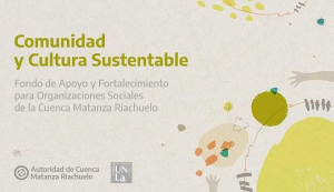 Ya se encuentran disponibles los resultados de la convocatoria “Comunidad y Cultura Sustentable” para organizaciones sociales de la Cuenca