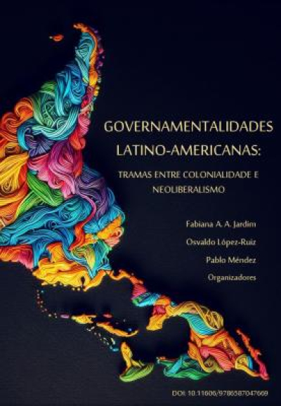Governamentalidades latino-americanas: tramas entre colonialidade e neoliberalismo