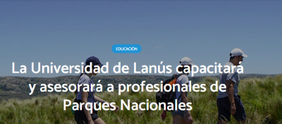 La Universidad de Lanús capacitará y asesorará a profesionales de Parques Nacionales