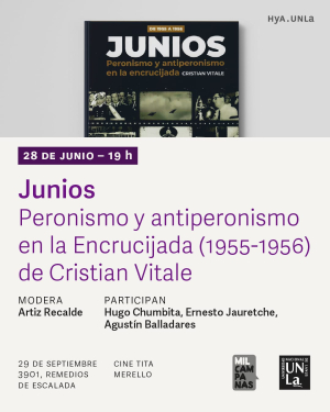 Invitamos a la presentación del libro &quot;Junios de 1955 a 1956. Peronismo y antiperonismo en la encrucijada&quot;