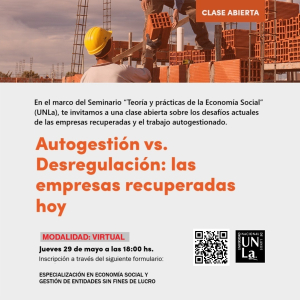 Clase abierta sobre autogestión vs. desregulación en las empresas recuperadas