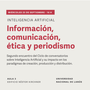 Charla &quot;Inteligencia artificial: Información, Comunicación, Ética y Periodismo&quot;