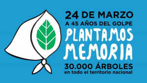 “Plantamos Memoria”, la convocatoria a 45 años del golpe