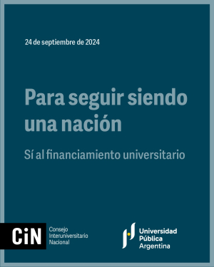 Declaración del CIN: Para seguir siendo una nación. Sí al financiamiento universitario