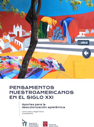 Pensamientos nuestroamericanos en el siglo XXI. Aportes para la descolonización epistémica