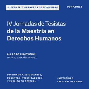 IV Jornadas de Tesistas de la Maestría en Derechos Humanos