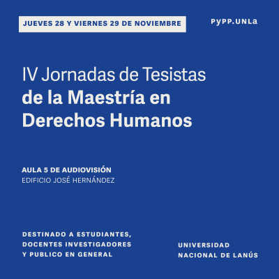 IV Jornadas de Tesistas de la Maestría en Derechos Humanos