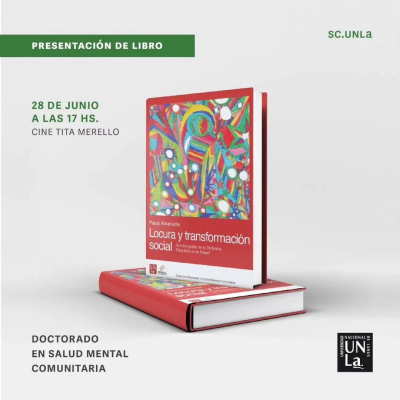 Presentación del libro “Locura y transformación social. Autobiografía de la reforma psiquiátrica en Brasil”