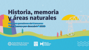 Nuevo libro de ensayos de ACUMAR: &quot;Historia, Memoria y Áreas Naturales ”