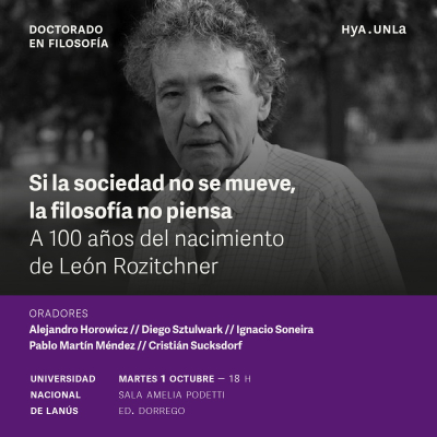 Si la sociedad no se mueve, la filosofía no piensa. A 100 años del nacimiento de León Rozitchner