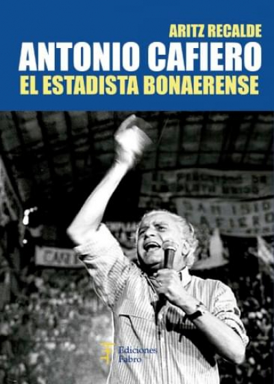 Antonio Cafiero, el estadista Bonaerense