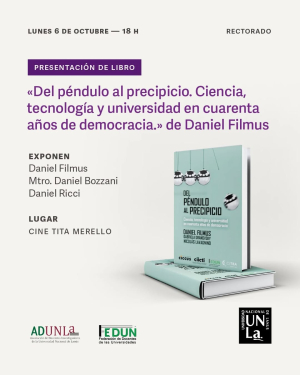 Presentación del libro &quot;Del péndulo al precipicio. Ciencia, tecnología y sociedad en 40 años de democracia&quot; de Daniel Filmus
