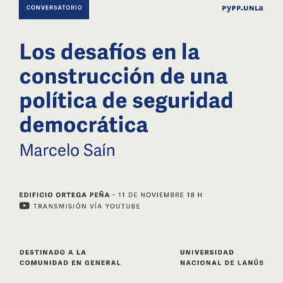 Charla sobre &quot;Los desafíos en la construcción de una política de seguridad democrática&quot;